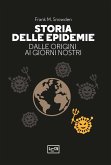 Storia delle epidemie. Dalla Morte Nera al Covid-19 Storia delle epidemie. Dalla Morte Nera al Covid-19