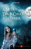A metà tra il cielo e la terra A metà tra il cielo e la terra