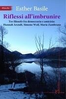 Cover Riflessi all'imbrunire. Tre filosofe fra democrazia e amicizia: Hannah Arendt, Simone Weil, Maria Zambrano