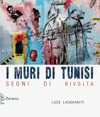 I muri di Tunisi. Segni di rivolta I muri di Tunisi. Segni di rivolta