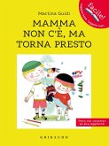 Mamma non c'è, ma torna presto. Ediz. ad alta leggibilità Mamma non c'è, ma torna presto. Ediz. ad alta leggibilità