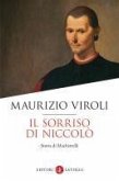 Il sorriso di Niccolò. Storia di Machiavelli Il sorriso di Niccolò. Storia di Machiavelli