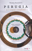 Perugia e i suoi confini. Storie e microstorie di un territorio Perugia e i suoi confini. Storie e microstorie di un territorio