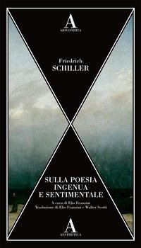Sulla poesia ingenua e sentimentale - Schiller, Friedrich