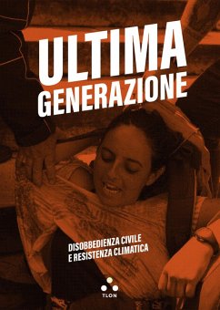 Cover Ultima generazione. Disobbedienza civile e resistenza climatica