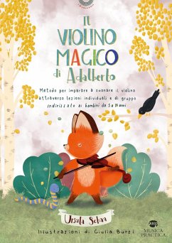 Il violino magico di Adalberto, Metodo per imparare a suonare il violino attraverso lezioni individuali e di gruppo - Schaa, Ursula