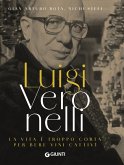 Luigi Veronelli. La vita è troppo corta per bere vini cattivi Luigi Veronelli. La vita è troppo corta per bere vini cattivi