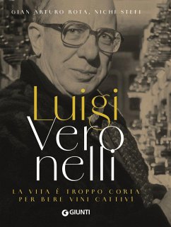 Cover Luigi Veronelli. La vita è troppo corta per bere vini cattivi