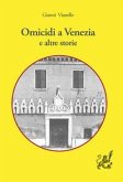 Omicidi a Venezia e altre storie Omicidi a Venezia e altre storie