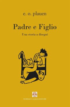 Padre e figlio. Una storia a disegni - Plauen, Erich Ohser
