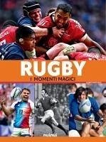 Rugby. I momenti magici - Bertolazzi, Alberto