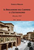 Il Brigadiere del Carmine e l'astronomo. Brescia 1925 Il Brigadiere del Carmine e l'astronomo. Brescia 1925