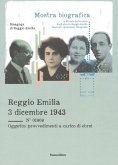 Reggio Emilia 3 dicembre 1943. Mostra bibliografica a ottant'anni dall'arresto degli ebrei a Reggio Emilia. Racconti, documenti, fotografie