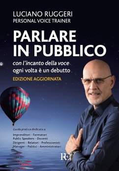 Parlare in pubblico con l'incanto della voce. Ogni volta è un debutto - Ruggeri, Luciano