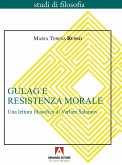 Gulag e resistenza morale. Una lettura filosofica di Varlam ¿alamov Gulag e resistenza morale. Una lettura filosofica di Varlam ¿alamov