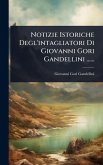 Notizie Istoriche Degl'intagliatori Di Giovanni Gori Gandellini ...... Notizie Istoriche Degl'intagliatori Di Giovanni Gori Gandellini ......