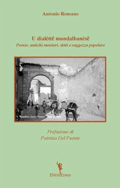 Cover U dialéttë mundalbanésë. Poesie, antichi mestieri, detti e saggezza popolare