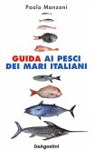 Guida ai pesci dei mari italiani Guida ai pesci dei mari italiani