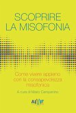 Scoprire la misofonia. Come vivere appieno con la consapevolezza misofonica Scoprire la misofonia. Come vivere appieno con la consapevolezza misofonica