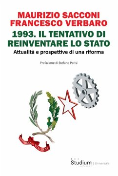 1993. Il tentativo di reinventare lo Stato. Attualità e prospettive di una riforma - Sacconi, Maurizio; Verbaro, Francesco 1993. Il tentativo di reinventare lo Stato. Attualità e prospettive di una riforma - Sacconi, Maurizio; Verbaro, Francesco