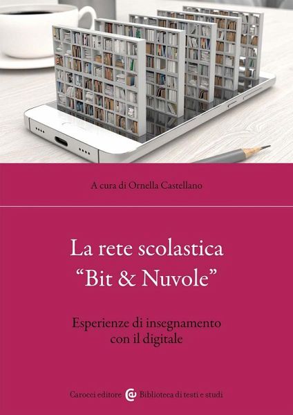 La rete scolastica 'Bit & Nuvole'. Esperienze di insegnamento con il digitale