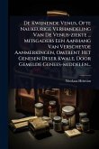 De Kwijnende Venus, Ofte Naukeurige Verhandeling Van De Venus-ziekte ... Mitsgaders Een Aanhang Van Verscheyde Aanmerkingen, Omtrent Het Genesen Deser Kwale, Door Gemelde Genees-middelen...