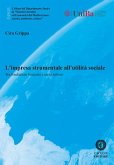 L' impresa strumentale all'utilità sociale. Funzioni pubbliche e legalità della transizione ambientale L' impresa strumentale all'utilità sociale. Funzioni pubbliche e legalità della transizione ambientale