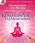 L' evoluzione a un mondo centrato sul cuore con il kundalini yoga e la meditazione L' evoluzione a un mondo centrato sul cuore con il kundalini yoga e la meditazione