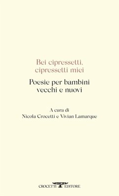 Cover Bei cipressetti, cipressetti miei. Poesie per bambini vecchi e nuovi