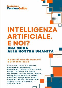 Intelligenza artificiale. E noi? Una sfida alla nostra umanità - Palmieri, Antonio; Iozzia, Giovanni