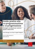 Guida pratica alla co-programmazione e co-progettazione. Strategie e strumenti per costruire agende collaborative Guida pratica alla co-programmazione e co-progettazione. Strategie e strumenti per costruire agende collaborative
