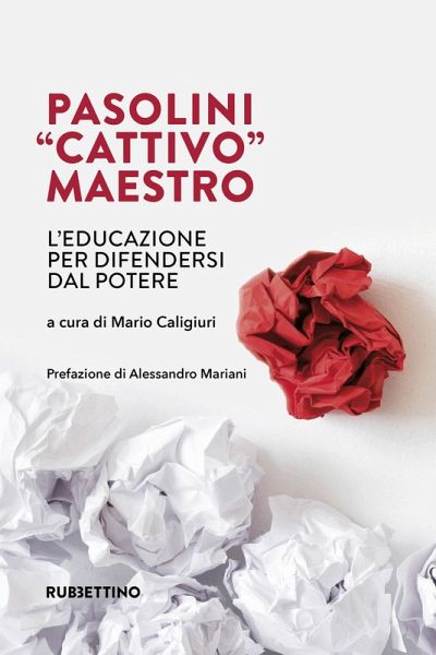 Pasolini 'cattivo' maestro. L'educazione per difendersi dal potere