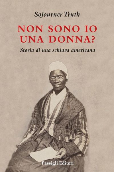 Non sono io una donna? Storia di una schiava americana Non sono io una donna? Storia di una schiava americana