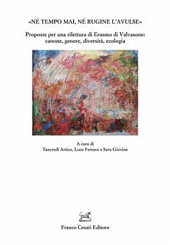 'Né tempo mai, né rugine l'avulse'. Proposte per una rilettura di Erasmo di Valvasone: canone, genere, diversità, ecologia 'Né tempo mai, né rugine l'avulse'. Proposte per una rilettura di Erasmo di Valvasone: canone, genere, diversità, ecologia