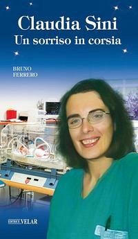Claudia Sini. Un sorriso in corsia - Ferrero, Bruno