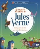 Le migliori avventure di Jules Verne: Viaggio al centro della terra-Ventimila leghe sotto i mari-Il giro del mondo in ottanta giorni Le migliori avventure di Jules Verne: Viaggio al centro della terra-Ventimila leghe sotto i mari-Il giro del mondo in ottanta giorni