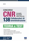 Concorso CNR consiglio nazionale delle ricerche. 138 collaboratori di amministrazione. Teoria e test Concorso CNR consiglio nazionale delle ricerche. 138 collaboratori di amministrazione. Teoria e test