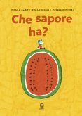 Che sapore ha? Che sapore ha?