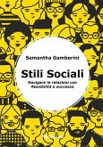 Stili sociali. Navigare le relazioni con flessibilità e successo Stili sociali. Navigare le relazioni con flessibilità e successo