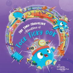 The Time-Traveling Adventures of Tock Ticky OOK - Ann Fink, Lindsay