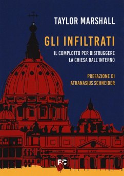 Cover Gli infiltrati. Il complotto per distruggere la chiesa dall'interno