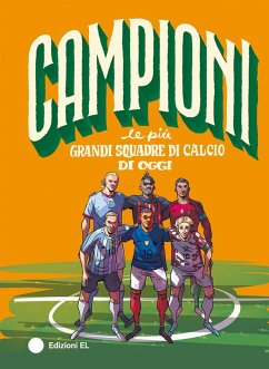 Le più grandi squadre di calcio di oggi - Menozzi, Mark