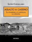 Assalto a Cassino. La stazione, il castello, la collina Assalto a Cassino. La stazione, il castello, la collina