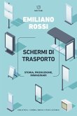 Schermi di trasporto. Storia, produzione, immaginari Schermi di trasporto. Storia, produzione, immaginari