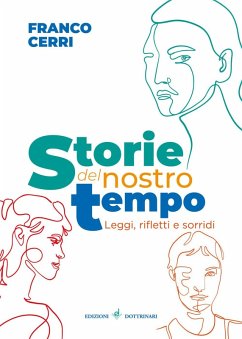 Storie del nostro tempo. Leggi, rifletti e sorridi - Cerri, Franco Storie del nostro tempo. Leggi, rifletti e sorridi - Cerri, Franco
