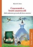 Cenerentole e brutti anatroccoli. Dalla svalutazione personale alla buona autostima Cenerentole e brutti anatroccoli. Dalla svalutazione personale alla buona autostima
