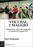Voci dal 2 maggio. Testimonianze sull'eccidio nazifascista di Avasinis del 2 maggio 1945 Voci dal 2 maggio. Testimonianze sull'eccidio nazifascista di Avasinis del 2 maggio 1945