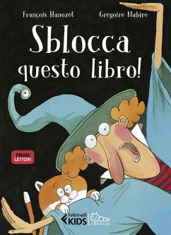 Sblocca questo libro! In stampatello maiuscolo - Hanozet, François