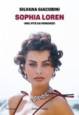 Sophia Loren. Una vita da romanzo Sophia Loren. Una vita da romanzo
