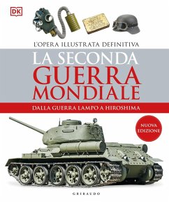La seconda guerra mondiale. Dalla guerra lampo a Hiroshima. L'opera illustrata definitiva Cover La seconda guerra mondiale. Dalla guerra lampo a Hiroshima. L'opera illustrata definitiva